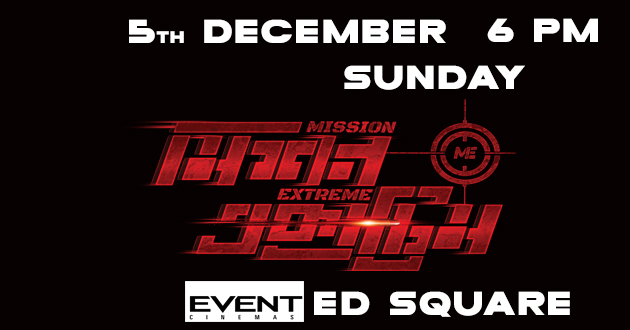 Mission Extreme-5th Dec Sunday 6 PM
